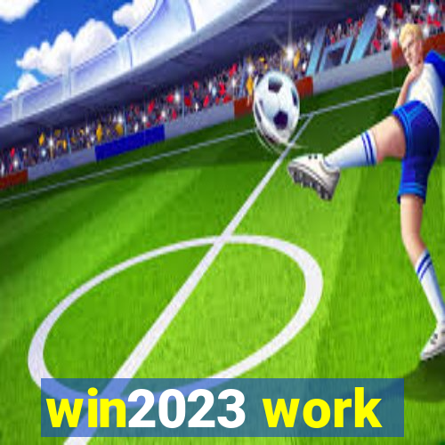 win2023 work